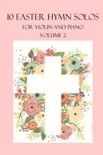 10 Easter Hymn Solos for Violin and Piano af B C Dockery