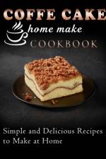 coffe cake home make cookbook af Kanetra Times