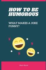 How to be Humorous af Mark Bond