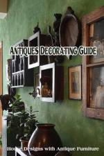 Antiques Decorating Guide af Bobinger Delilah