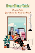 Home Decor Guide af Bobinger Delilah