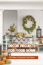 Decor Projects for Your Home af Bobinger Delilah