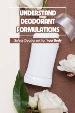Understand Deodorant Formulations af Bobinger Delilah