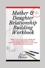 Mother and Daughter Relationship-Building Workbook af Brian Obodeze