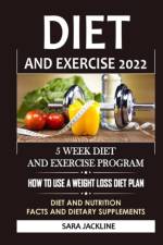 Diet And Exercise 2022 af Sara Jackline