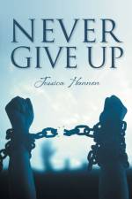 Never Give Up af Jessica Hannon