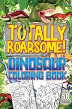 Totally Roarsome Dinosaur Coloring Book af Herbert Publishing