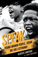 Speak Young Brown People, Speak. We Are Listening! af Alberta Lampkins