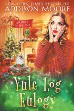 Yule Log Eulogy af Addison Moore