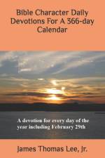 Bible Character Daily Devotions For A 366-day Calendar af James Thomas Lee