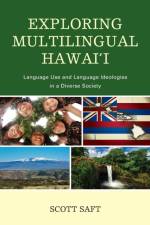 Exploring Multilingual Hawai'i af Scott Saft