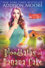 Bloodbaths and Banana Cake af Addison Moore
