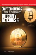 Criptomonedas El 1x1 de la inversion en Bitcoin y Altcoins 2022 af Mr Writer