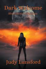 Dark Welcome - Short Story Collection af Judy Lunsford