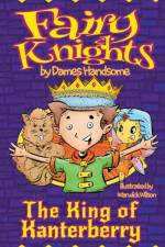 Fairy Knights The King of Kanterberry af Dames Handsome