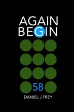 Again Begin 58 af Daniel John Frey