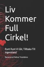 Liv Kommer Full Cirkel! af Reverend Felice Trombino