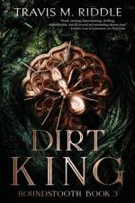 Dirt King af Travis M Riddle