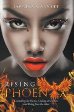 Rising Phoenix af Tarreka Garnett