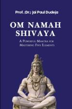 Om Namah Shivaya af Prof ( Dr ) Jai Paul Dudeja