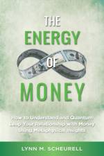 The Energy of Money af Lynn M Scheurell