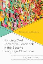Noticing Oral Corrective Feedback in the Second Language Classroom af Eva Kartchava