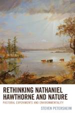 Rethinking Nathaniel Hawthorne and Nature af Steven Petersheim