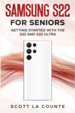 Samsung S22 For Seniors af Scott La Counte