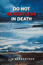 Do Not Be Restless in Death af Lin Harbertson