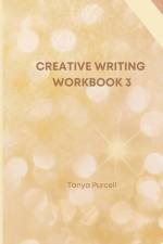 Creative Writing Workbook 3 af Tanya Purcell