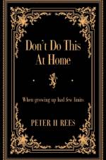 Don't Do This At Home af Peter H Rees