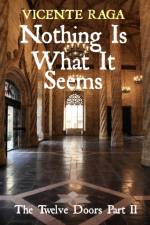 Nothing Is What It Seems af Vicente Raga