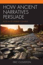 How Ancient Narratives Persuade af Eric Clouston