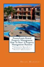 Pennsylvania Rental Property Management How To Start A Property Management Business af Brian Mahoney