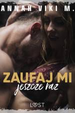 Zaufaj mi jeszcze raz – Dark Erotica af Annah Viki M.