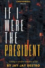 If I Were the President af Jay-Jay Destro