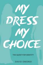 My Dress My Choice af David Omondi