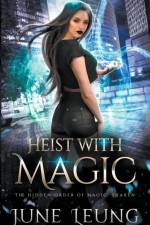 Heist with Magic af June Leung