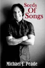 Seeds Of Songs af Michael J Peade