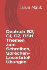 Deutsch B2, C1, C2, DSH Themen zum Schreiben, Sprechen- Leserbrief UEbungen af Tarun Malik