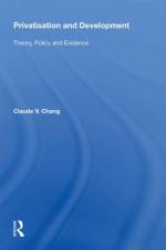 Privatisation and Development af Claude V. Chang