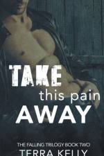 Take This Pain Away af Terra Kelly