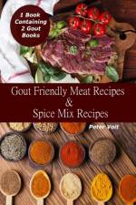 Gout Friendly Meat Recipes & Spice Mix Recipes af Peter Voit