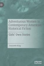 Adventurous Women in Contemporary American Historical Fiction af Jeannette King