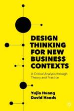 Design Thinking for New Business Contexts af Yujia Huang