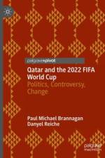 Qatar and the 2022 FIFA World Cup af Paul Michael Brannagan