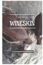 The New Wineskin af Watchmaidens Ministry