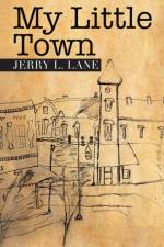 My Little Town af Jerry L Lane