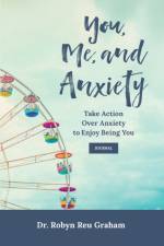 You, Me, and Anxiety af Dr Robyn Reu Graham