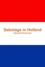 Sabotage in Holland af Bernard O'Connor